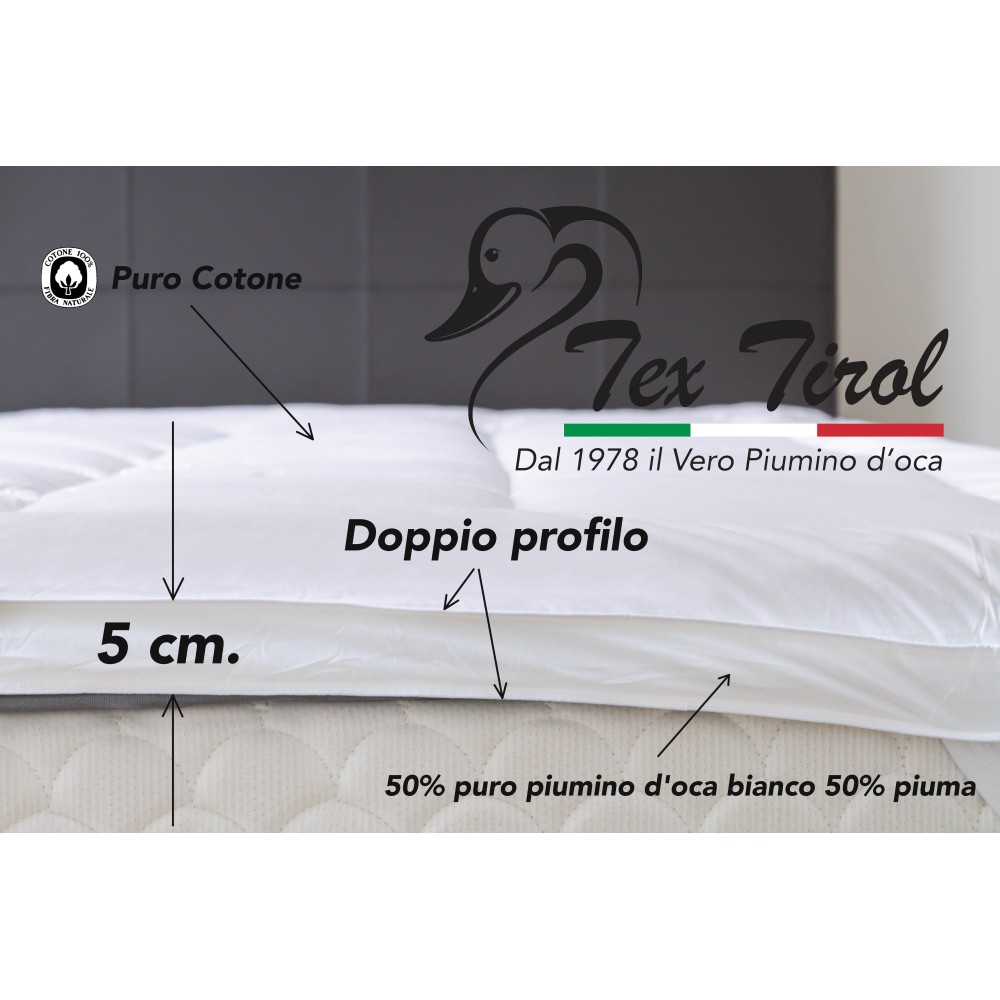 TOPPER per Materasso in PIUMINO Oca TEX TIROL © DOLOMITI 50% Piumino Oca / 50% Piuma Oca